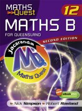 Maths Quest Maths B Year 12 for Queensland 2E & eBookPLUS