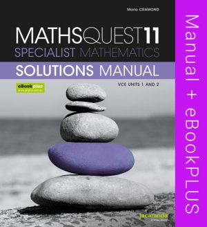 Maths Quest 11 Specialist Mathematics VCE Units 1 and 2 Solutions Manual & eBookPLUS